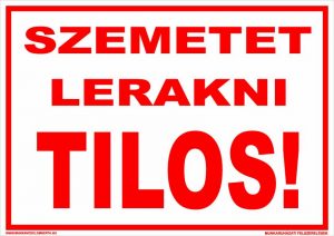 Szemetet lerakni tilos! – tábla vagy matrica A3 A4 A5 méretben