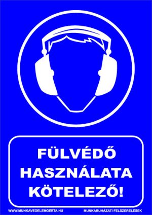 Fülvédő használata kötelező – tábla vagy matrica A3 A4 A5 méretben