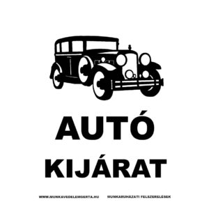 Autó kijárat – tábla vagy matrica A3 A4 A5 méretben