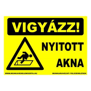 Vigyázz nyitott akna fekvő – tábla vagy matrica A3 A4 A5 méretben