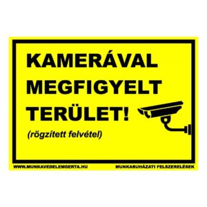 Kamerával megfigyelt terület rögzített terület – tábla vagy matrica A3 A4 A5 méretben