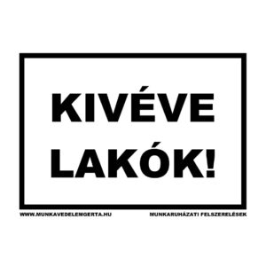 Kivéve lakók – tábla vagy matrica A3 A4 A5 méretben