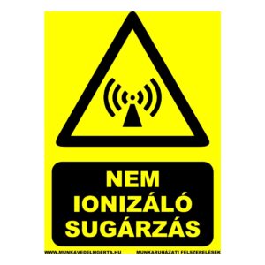 Nem ionizáló sugárzás – tábla vagy matrica A3 A4 A5 méretben
