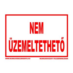 Nem üzemeltethető – tábla vagy matrica A3 A4 A5 méretben