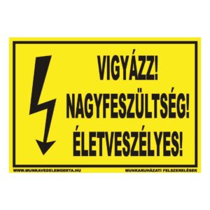 Vigyázz nagyfeszültség életveszélyes – tábla vagy matrica A3 A4 A5 méretben
