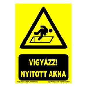 Vigyázz nyitott akna álló – tábla vagy matrica A3 A4 A5 méretben