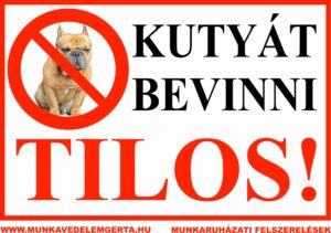 Kutyát bevinni tilos tábla vagy matrica – tábla vagy matrica A3 A4 A5 méretben