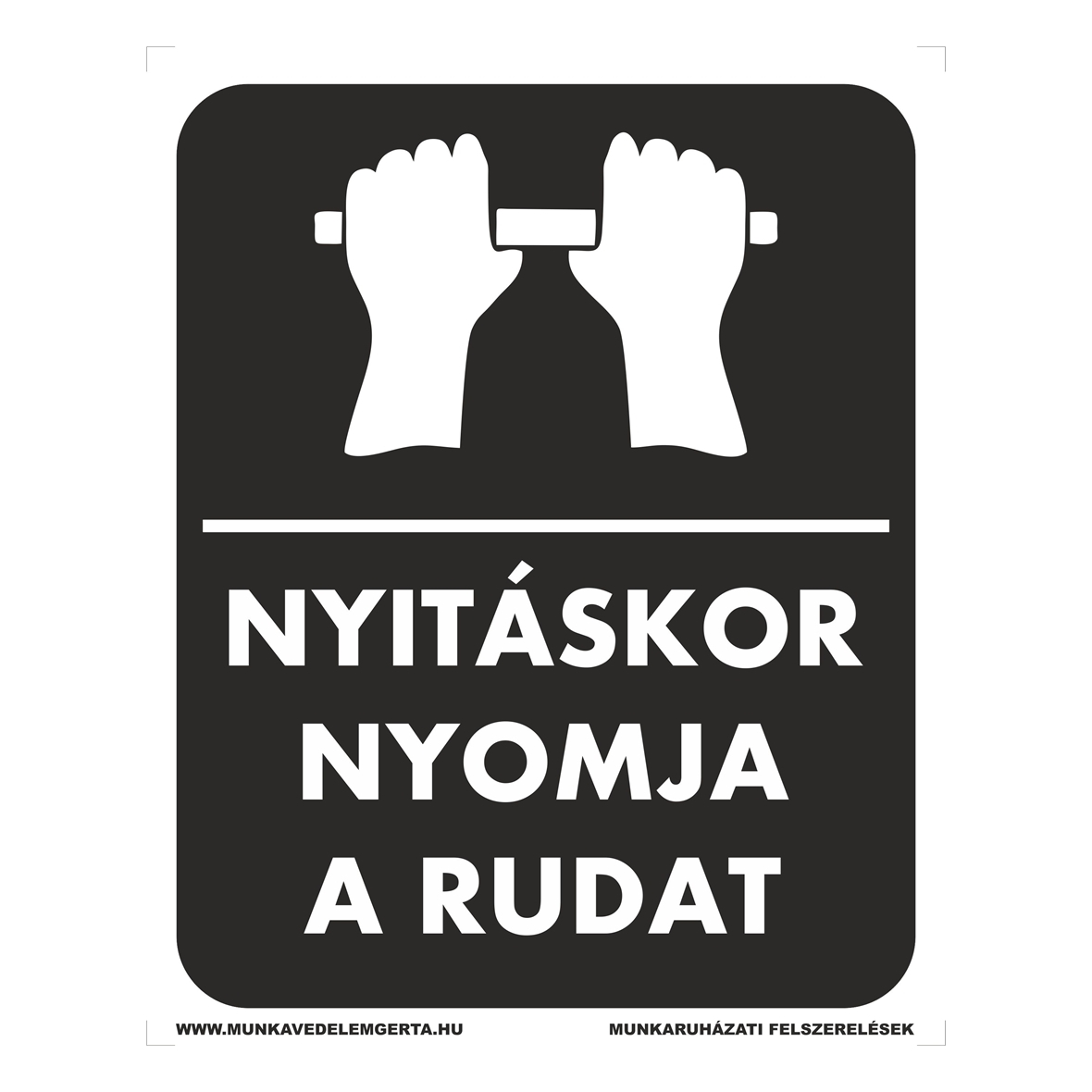 Nyitáskor nyomja a rudat